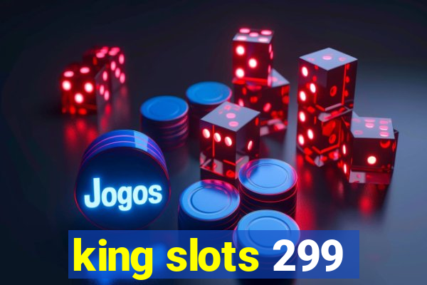 king slots 299